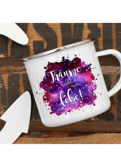 Emaille Becher Camping Tasse Galaxie mit Spruch Träume nicht nur lebe Kaffeetasse Geschenk Spruchbecher eb309