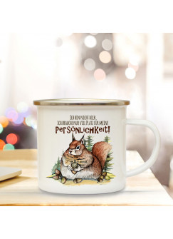 Emaille Becher Camping Tasse mit dickes Eichhörnchen & Spruch Persönlichkeit Kaffeetasse Geschenk Spruchbecher eb314