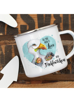 Emaille Becher Camping Tasse Möwe Vogel Spruch All you need is... Fischbrötchen Kaffeetasse Geschenk Spruchbecher eb383