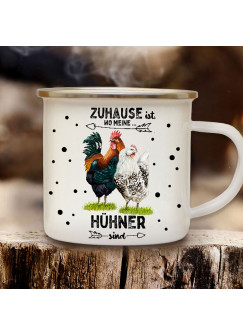 Emaille Becher Camping Tasse Hahn Hühner Hühnchen Chicken Spruch Zuhause ist wo meine Hühner sind Kaffeetasse Geschenk Spruchbecher eb680