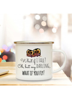 Emaille Becher Camping Tasse mit Eulen Eulchen & Spruch What if I FALL? Kaffeetasse Geschenk Kaffeebecher eb97