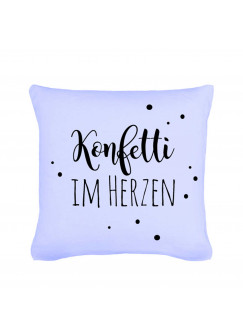 Kissen mit Spruch Konfetti im Herzen mit Punkten inklusive Füllung Pillow with saying confetti in the heart with dots including filling k08