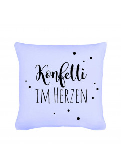 Kissen mit Spruch Konfetti im Herzen mit Punkten inklusive Füllung k08
