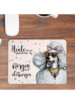 Mousepad mouse pad Mauspad Hund Pudel Dame Spruch Heute ist ein schöner Tag Mausunterlage bedruckt mouse pads mp94