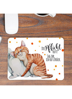 Mousepad mouse pad Mauspad Katze Schmusekatze Spruch Die Pflicht ruft Mausunterlage bedruckt mouse pads mp95