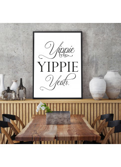 Print Poster in A3 oder A4 mit Spruch Yippie Yippie Yeah Plakat Druck Motto Zitat p216