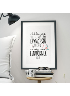 A3 Print Illustration Poster Plakat Einhorn mit Spruch Zitat ich bin jetzt fertig mit dem Erwachsen werden, lass uns Einhörner sein A3 print illustration poster placard unicorn with quote saying i'm done with become adult, let's be unicorns p43