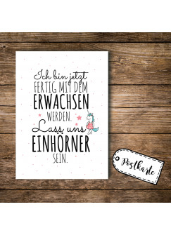 A6 Postkarte Ansichtskarte Flyer Ich bin jetzt fertig mit dem Erwachsen werden A6 postcard print with quote saying let's become unicorns pk091