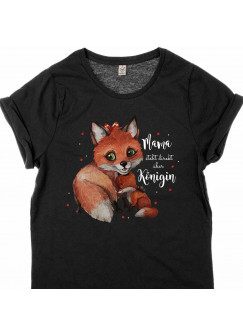 T-Shirt Fuchs Fuchsmama mit Junges & Spruch Mama steht direkt über Königin shirt in Schwarz mit Aufdruck bedruckt s12