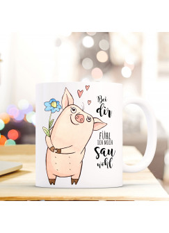 Tasse Becher Schwein Schweinchen mit Blume und Spruch Zitat bei dir fühl ich mich sauwohl ts415