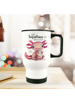 Thermobecher Isolierbecher Axolotl Spruch Seifenblasen statt Trübsal blasen Kaffeebecher Geschenk tb226