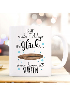 Tasse Becher Kaffeetasse Kaffeebecher mit Surfbrett Surfboard & Spruch viele Wege zum Glück...  einer davon ist surfen ts1037