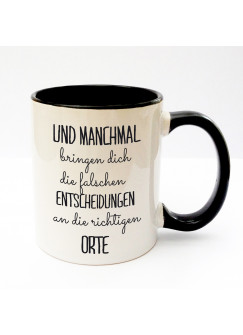 Tasse mit Spruch Falsche Entscheidungen richtige Orte ts172