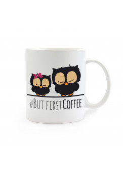 Tasse Eulen Eulchen but first coffee ts261