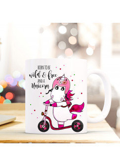 Tasse Becher Einhorntasse Einhorn Roller mit Spruch born to be wild and free and a unicorn ts390