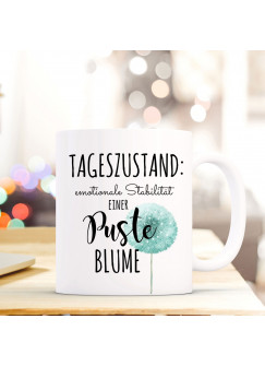 Tasse Becher Pusteblume mit Spruch Kaffeebecher mit Motto Zitat Tageszustand Pusteblume ts520