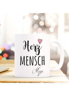 Tasse Becher mit Spruch Kaffeebecher mit Motto Zitat Herz Mensch mit Name Wunschname ts522