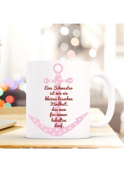 Tasse Becher mit Anker & Spruch Schwester Kindheit..." Geschenk Kaffeebecher Spruchtasse mit Motto Zitat ts562"