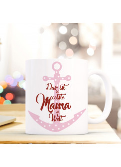 Tasse Becher mit Anker & Spruch die coolste Mama" Geschenk Kaffeebecher Spruchtasse mit Motto Zitat ts563"