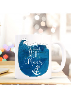 Maritime Tasse Becher Kaffeetasse mit Wellen & Anker Kaffeebecher Geschenk mit Motto Spruch Ich brauche mehr Meer ts664