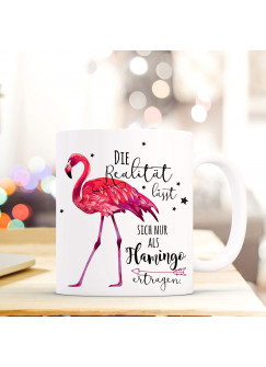 Tasse Becher Kaffeebecher mit Flamingo & Spruch Die Realität lässt... Kaffeebecher Geschenk ts686
