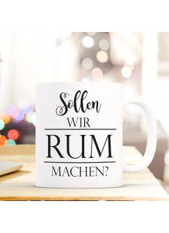 Tasse Becher Geschenk Kaffeetasse Kaffeebecher mit Spruch & Sollen wir Rum machen? ts723