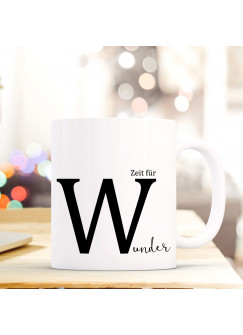 Tasse Becher mit Buchstabe W und Spruch „Zeit für Wunder" Geschenk mit Buchstabenmotiv Kaffeetasse Buchstabentasse mit Spruch Kaffeebecher ts826