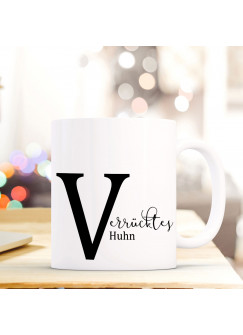 Tasse Becher mit Buchstabe V und Spruch „Verrücktes Huhn" Geschenk mit Buchstabenmotiv Kaffeetasse Buchstabentasse mit Spruch Kaffeebecher ts831