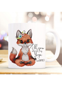 Tasse Becher Motiv Fuchs Blümchen Spruch All you need yoga Kaffeebecher Geschenk Spruchbecher ts911