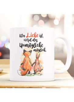 Tasse Becher Motiv Fuchs & Hase Spruch Wo Liebe ist, wird das Unmögliche möglich Kaffeebecher Geschenk Spruchbecher ts914