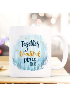 Tasse Becher Motiv Spruch Together is a beautiful place to be Kaffeebecher Geschenk Spruchbecher ts915