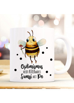 Tasse Becher Motiv Biene Sumsi Spruch Optimismus rückwärts... Kaffeebecher Geschenk Spruchbecher ts925