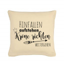 Kissen mit Spruch Hinfallen Aufstehen Krone richten Weitergehe Pillow saying fall get up check Crown walk on