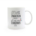 Tasse Becher Kindertasse Kinderbecher Kaffeetasse Kaffeebecher Einhorntasse Einhorn und Spruch Ich bin jetzt fertig mit dem Erwachsen werden, lass uns Einhörner sein cup mug coffee cup coffee mug children cup children mug unicorn and quote saying I am now